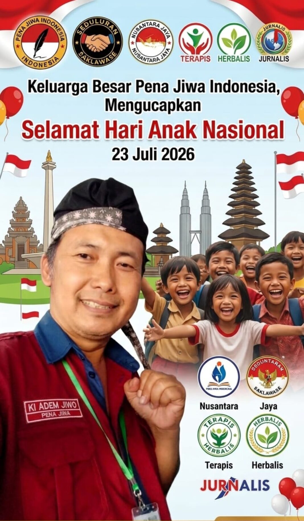 KELUARGA BESAR PENA JIWA, MENGUCAPKAN : SELAMAT HARI ANAK NASIONAL ( HAN ) KE 42 KELUARGA BESAR PENA JIWA, MENGUCAPKAN : SELAMAT HARI ANAK NASIONAL ( HAN ) KE 42